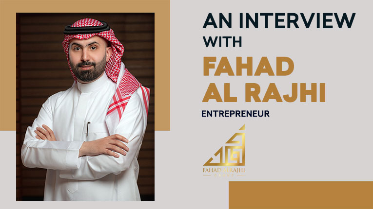 A Saudi success story of Fahad Al Rajhi, a distinguished entrepreneur whose extensive expertise spans a multitude of sectors, including real estate, retail, media, and education