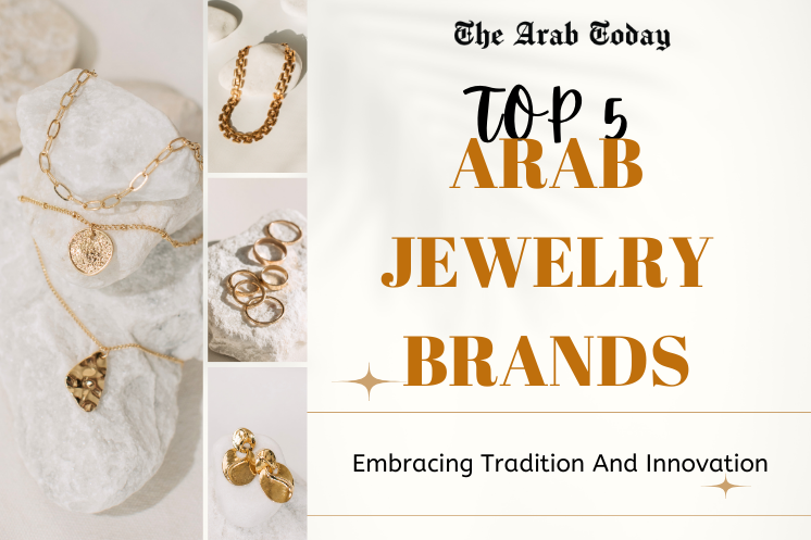 Top 5 Arab Jewelry Brands Embracing Tradition And Innovation